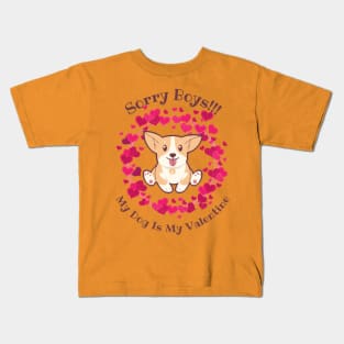 Sorry boys my dog is my valentine Kids T-Shirt